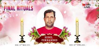 FINAL RITUAL OF SUNIL FERNANDES | 7/7/2022