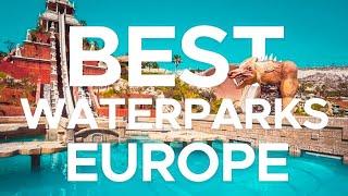 OMG! These are the Best WATERPARKS in EUROPE Ever!