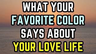 What Your Favorite Color Says About Your Love Life