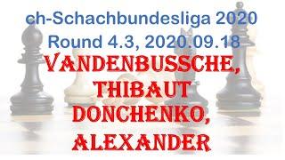 Vandenbussche, Thibaut - Donchenko, Alexander, ch-Schachbundesliga 2020, Round 4.3