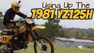 the 1981 YZ125H Getting Used up