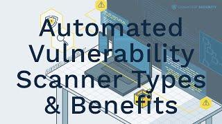 Automated Vulnerability Scanner Types and Benefits