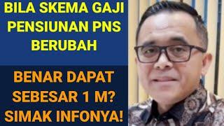 BILA SKEMA GAJI PENSIUNAN PNS BERUBAH | BENARKAH DAPAT UANG PENSIUN 1 M? SIMAK INFO BERIKUT!