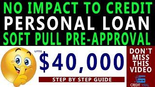 $40,000 Personal Loan With No Impact To Credit Score 2021 | Soft Pull Pre Approval | Credit Viral
