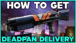 DESTINY 2 How To Get DEADPAN DELIVERY Shotgun