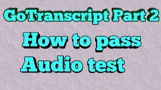 How to pass gotranscript Audio Test