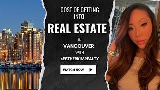 How much does it cost to get your Real Estate license in Vancouver B.C?