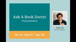 Ask a Book Doctor with Sally O-J: Characterization