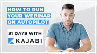 Kajabi: How To Run You Webinar on Autopilot - Day 24 of 31 With Kajabi