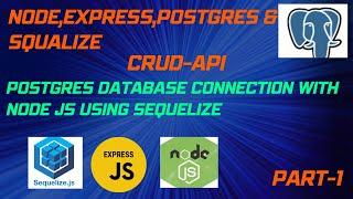 RESTful CRUD API with Node.js, Express, and PostgreSQL|| Connect with PostgreSQL Database  || PART-1