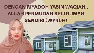 8. DIPERMUDAH BELI RUMAH DENGAN RIYADHOH WY4OH (YASIN & WAQIAH 40 HARI)/TESTIMONI