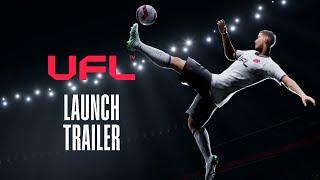 UFL™ Official Launch Trailer | Why We Play