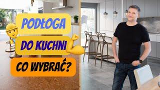 CO NA PODŁOGĘ DO KUCHNI? ‍ WADY I ZALETY MATERIAŁÓW