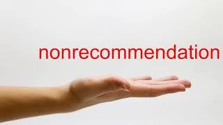 How to Pronounce nonrecommendation - American English