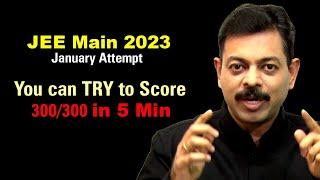 JEE Main 2023 : You can try to Score 300/300 in 5 Min