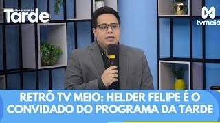 Retrô TV Meio: Helder Felipe é o convidado do Programa Da Tarde