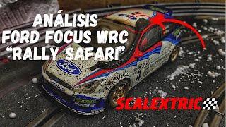 Análisis FORD FOCUS WRC "Rally Safari" | Review coche de SCALEXTRIC