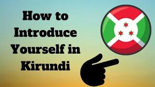 How To Introduce Yourself in Kirundi (Part 1)