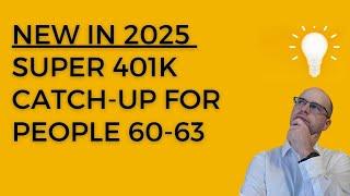 New "SUPER" 401k & 403b maximum for people 60-63