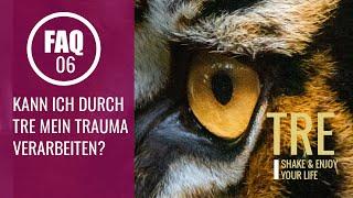 Fragen zu TRE: 6) Kann ich durch TRE mein Trauma überwinden?