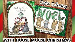 QUICK & EASY COPIC Coloring Tutorial w/ Spellbinders House Mouse Christmas Collection. (BONUS CARD)