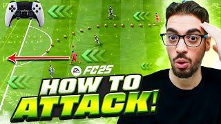 HOW TO ATTACK IN FC 25 - FULL TUTORIAL