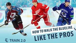 How to Walk the Blueline like the Pros