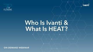 Flycast Partners | Who Is Ivanti and What Is HEAT ITSM?