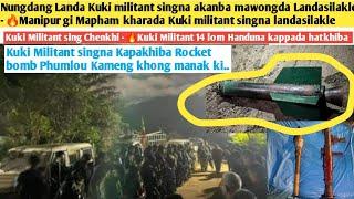 Nungdang Lan da Kuki militant singna akanba mawongda Landasilakle - Manipur gi mapham kharada Kuki