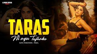 TARAS NAHI AAYA TUJHAKO SONG | Taras Sharvari x Pagal Guru Randhawa Taras Nahi Aaya Song - AJ Music