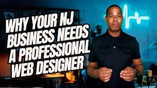 Why Your NJ Business Needs a Professional Web Designer