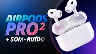 AirPods PRO 2: o upgrade valeu a pena?