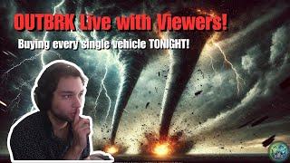 Storm Chasing in OUTBRK with viewers! Buying all the vehicles tonight! | OUTBRK Live Gameplay