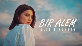 Beibit Korgan - Bir Alem