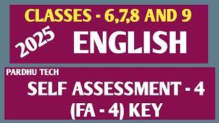 CLASSES -  6,7,8 and 9 ENGLISH  SELF ASSESSMENT  - 4  (FA 4)  KEY  2025