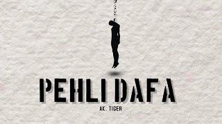 Pehli Dafa - Ak.Tiger || Alag Beats || New sad rap song 2022