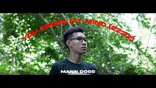 Mann Doss - YOU CROSS MY MIND (2:22នាទី) [Official Visualizer Video]