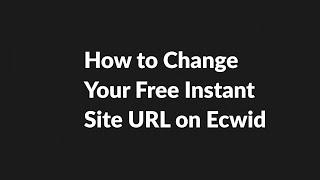 How to Change Your Free Domain on Ecwid