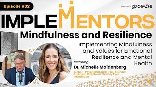 Dr. Michelle Maidenberg | Implementing Mindfulness & Values for Emotional Resilience & Mental Health