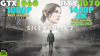 GTX 1060 - RTX 4070 ~ Silent Hill 2 Remake | 1080P, 1440P & 4K Performance Test | RT - DLSS