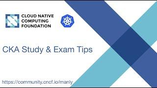 CKA Exam and Study Tips