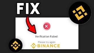 How To Fix "Binance Verification Failed" (WORLDWIDE SOLUTION) -  2024