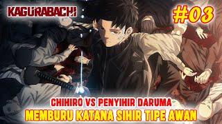 [CHAPTER 3] MUNCULNYA KATANA SIHIR TIPE AWAN 'KUREGUMO'CHIHIRO VS PENYIHIR DARUMAKAGURABACHI