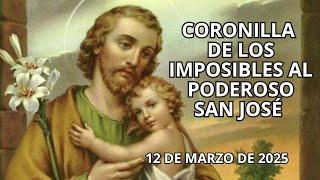  CORONILLA DE LOS IMPOSIBLES  AL PODEROSO SAN JOSÉ  HOY 12 DE MARZO DE 2025