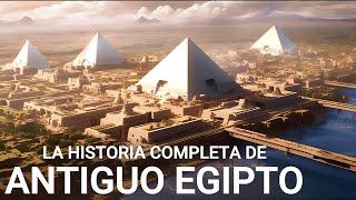 La HISTORIA COMPLETA de Antiguo Egipto | Documental sobre las Civilizaciones Antiguas (4K)