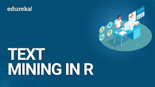 Text Mining In R | Natural Language Processing | Data Science Certification Training | Edureka