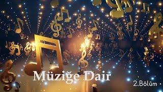 Müziğin İnsan Üzerindeki Etkileri - Müzik ile Toplum İlişkileri - Müziğe Dair 2 Bölüm