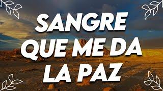 Sangre Que Me Da La Paz  Musica Cristiana quebranta el Corazon y El Alma - Himnos Cristianos Mix