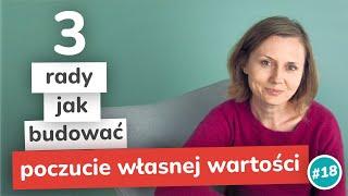 Poczucie własnej wartości. Jak je budować – 3 podpowiedzi