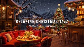 Cozy Christmas Coffee Shop Ambience  Relaxing Christmas Jazz Music & Fireplace Sounds for Good Mood